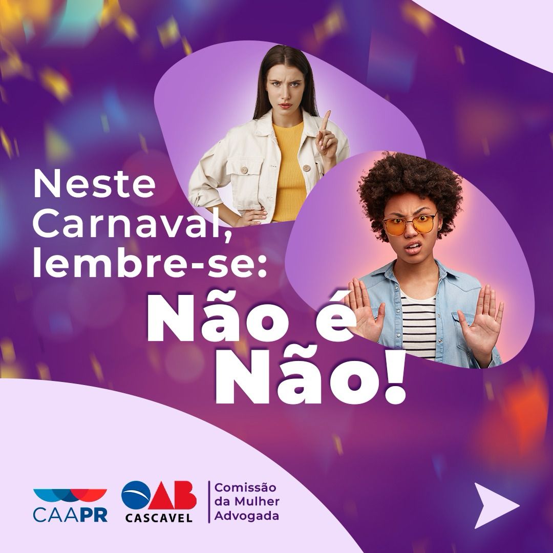 “Não é Não”: OAB Cascavel lança campanha para conscientizar mulheres sobre seus direitos